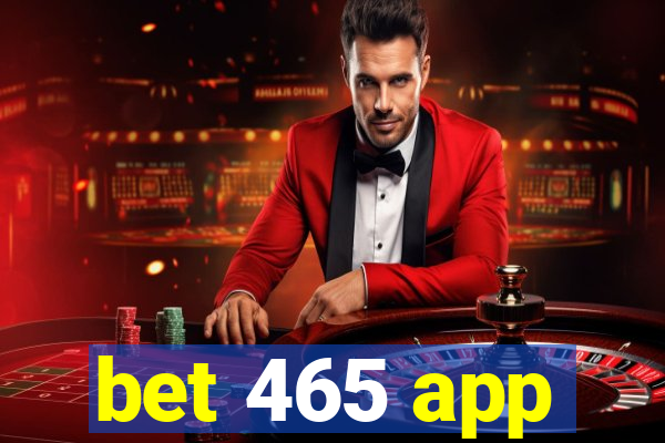 bet 465 app